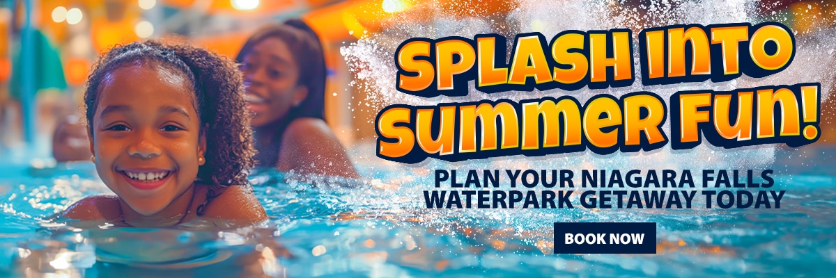Splash Into Summer Fun! Plan your Niagara Falls Waterpark Getaway Today!